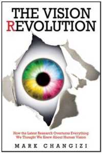 The Vision Revolution : How the Latest Research Overturns