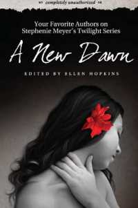A New Dawn : Your Favorite Authors on Stephenie Meyer's Twilight Series: Completely Unauthorized