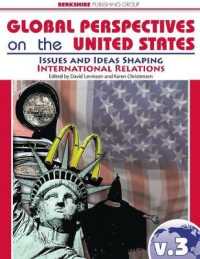 世界はアメリカをどう見ているか　第３巻：国際関係にまつわる諸論題・諸理念<br>Global Perspectives on the United States Volume 3 : Issues and Ideas Shaping International Relations