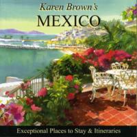 Karen Brown's Mexico, 2010 : Exceptional Places to Stay & Itineraries (Karen Brown's Mexico Charming Inns and Itineraries)