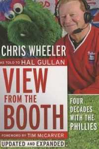 View from the Booth : Four Decades with the Phillies （Updated, Expanded）