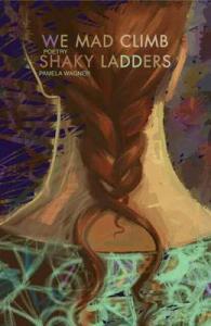 We Mad Climb Shaky Ladders -- Paperback / softback