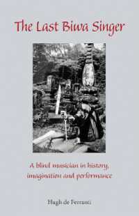 The Last Biwa Singer : A Blind Musician in History—Imagination and Performance (Cornell East Asia Series)