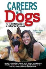 Careers with Dogs : The Comprehensive Guide to Finding Your Dream Job