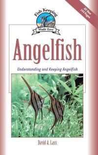 Angelfish : Understanding and Keeping Angelfish (Fish Keeping Made Easy)