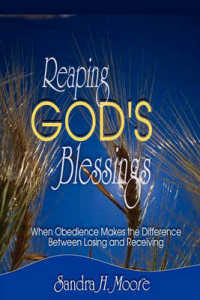 Reaping God's Blessings : When Obedience Makes the Difference