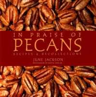 In Praise of Pecans : Recipes & Recollections