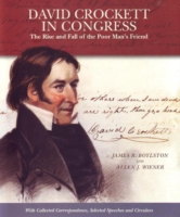 David Crockett in Congress : The Rise and Fall of the Poor Man's Friend