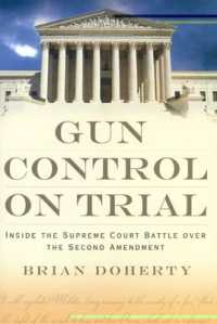 Gun Control on Trial : Inside the Supreme Court Battle over the Second Amendment
