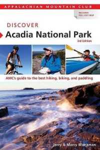 Discover Acadia National Park : Amc's Guide to the Best Hiking, Biking, and Paddling （3RD）