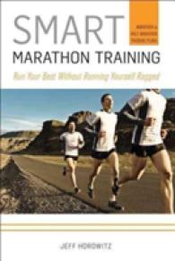 Smart Marathon Training : Run Your Best without Running Yourself Ragged