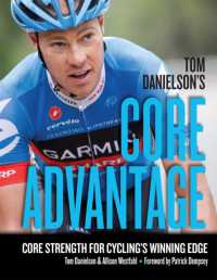 Tom Danielson's Core Advantage : Core Strength for Cycling's Winning Edge -- Paperback / softback