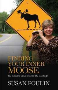 Finding Your Inner Moose : Ida LeClair's Guide to Livin' the Good Life