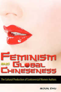 Feminism and Global Chineseness : The Cultural Production of Controversial Women Authors