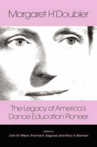 Margaret H'doubler : The Legacy of America's Dance Education Pioneer