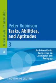 インタラクションから見た第二言語調査・教育におけるタスク、能力と適性<br>Tasks, Abilities, and Aptitudes : An Interactionist Perspective on L2 Research and Pedagogy (Trends in Applied Linguistics)