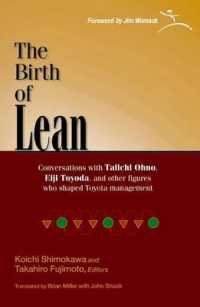 The Birth of Lean : Conversations with Taiichi Ohno, Eiji Toyoda, and Other Figures Who Shaped Toyota Management