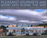 Pleasant Journeys and Good Eats along the Way : The Paintings of John Baeder