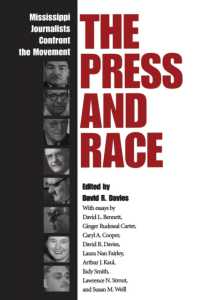 The Press and Race : Mississippi Journalists Confront the Movement