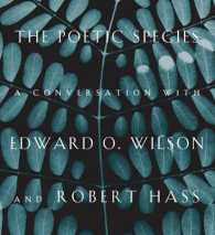 The Poetic Species : A Conversation with Edward O. Wilson and Robert Hass