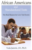 African Americans and Standardized Tests : The Real Reason for Low Test Scores