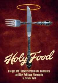 Holy Food : Recipes and Foodways from Cults, Communes, and New Religious Movements -- Paperback / softback
