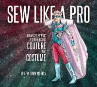 Sew Like a Pro : Advanced Sewing Techniques for Couture and Costume
