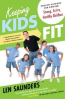Keeping Kids Fit : A Family Plan for Raising Active, Healthy Children
