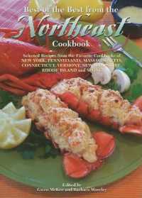 Best of the Best from the Northeast Cookbook : Selected Recipes from the Favorite Cookbooks of New York, Pennsylvania, Massachusetts, Connecticut, Vermont, New Hampshire, Rhode Island and Maine