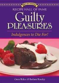 Guilty Pleasures : Indulgences to Die For! (Recipe Hall of Fame)