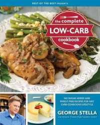The Complete Low-Carb Cookbook : No Sugar Added and Wheat-Free Recipes for Any Carb-Conscious Lifestyle
