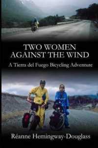 Two Women against the Wind : A Tierra del Fuego Bicycling Adventure