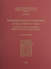 CUSAS 22 : Entrepreneurs and Enterprise in Early Mesopotamia: A Study of Three Archives from the Third Dynasty of Ur (Cusas)