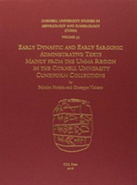 CUSAS 33 : Early Dynastic and Early Sargonic Administrative Texts Mainly from the Umma Region in the Cornell University Cuneiform Collections (Cusas)