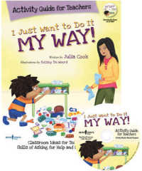 I Just Want to Do it My Way! Activity Guide for Teachers : Classroom Ideas for Teaching the Skills of Asking for Help and Staying on Task