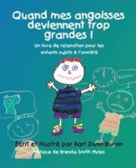 Quand Mes Angoisses Deviennent Trop Grandes! : Un Livre De Relaxation Pour Les Enfants Sujets a L'anxiete -- Paperback (French Language Edition)