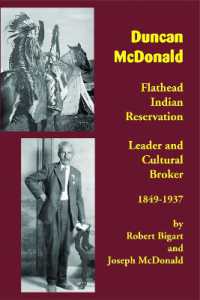 Duncan McDonald : Flathead Indian Reservation Leader and Cultural Broker, 1849-1937