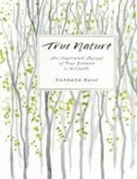 True Nature : An Illustrated Journal of Four Seasons in Solitude