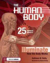 THE HUMAN BODY : 25 FANTASTIC PROJECTS Illuminate How the Body Works