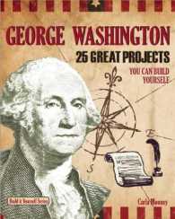 George Washington : 25 Great Projects You Can Build Yourself (Build It Yourself)