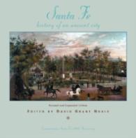 Santa Fe: History of an Ancient City : Revised and Expanded Edition