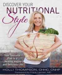 Discover Your Nutritional Style Your Seasonal Plan to a Happy, Healthy and Delicious Life -- Hardback