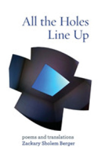 All the Holes Line Up: Poems and Translations (Jewish Poetry Project") 〈10〉