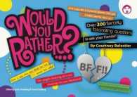 Would You Rather...? BFF : Over 300 Fiercely Fascinating Questions to Ask Your Friends (Would You Rather...?)
