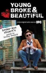 Young, Broke, and Beautiful : Broke-Ass Stuart's Guide to Living Cheaply (Broke-ass Stuart's Guide to Living Cheaply)