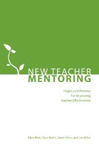 New Teacher Mentoring : Hopes and Promise for Improving Teacher Effectiveness