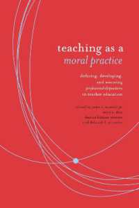 Teaching as Moral Practice : Defining, Developing, and Assessing Professional Dispositions in Teacher Education