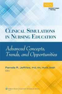 Clinical Simulations in Nursing Education : Advanced Concepts， Trends， and Opportunities (Nln)