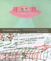 The Weirding Field : The North Texas Spacecraft of Gen Watson, Father and Visionary