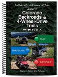 Guide to Colorado Backroads & 4-Wheel Drive Trails 4th Edition （4TH Spiral）